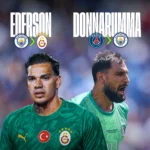 ederson galatasaray, Galatasaray, Ederson, Donnarumma, Manchester City, PSG