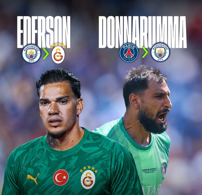 ederson galatasaray, Galatasaray, Ederson, Donnarumma, Manchester City, PSG